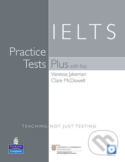 Kniha: Practice Tests Plus IELTS 2001 (w/ key) (Vanessa Jakeman). Pearson, 2001 Kniha: Practice Tests Plus IELTS 2001 (w/ key) (Vanessa Jakeman). Pearson, 2001
