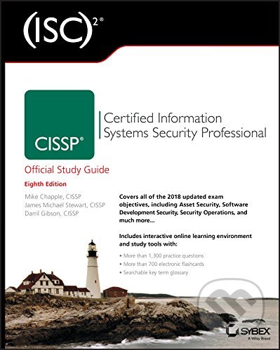 Kniha: CISSP (ISC)2 Certified Information Systems Security Professional Official Study Guide (Darril Gibson, James M. Stewart a Mike Chapple). Sybex, 2018 Kniha: CISSP (ISC)2 Certified Information Systems Security Professional Official Study Guide (Darril Gibson, James M. Stewart a Mike Chapple). Sybex, 2018