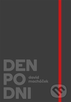 Kniha: Den po dni (David Macháček). Zeď, 2019 Kniha: Den po dni (David Macháček). Zeď, 2019