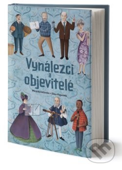 Kniha: Vynálezci a objevitelé (Elisa Paganelli). Edice knihy Omega, 2019 Kniha: Vynálezci a objevitelé (Elisa Paganelli). Edice knihy Omega, 2019