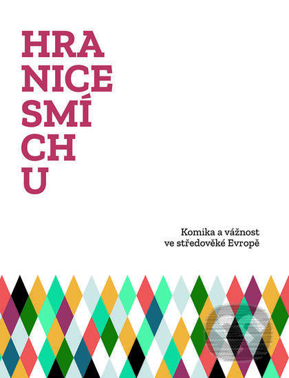 Kniha: Hranice smíchu (Vojtěch Bažant). Nakladatelství Lidové noviny, 2019 Kniha: Hranice smíchu (Vojtěch Bažant). Nakladatelství Lidové noviny, 2019