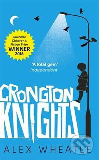 Kniha: Crongton Knights (Alex Wheatle). Little, Brown, 2016 Kniha: Crongton Knights (Alex Wheatle). Little, Brown, 2016