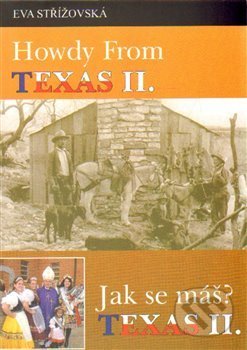 Kniha: Howdy from Texas II. /Jak se máš? Texas II. (Eva Střížovská). , 2015 Kniha: Howdy from Texas II. /Jak se máš? Texas II. (Eva Střížovská). , 2015