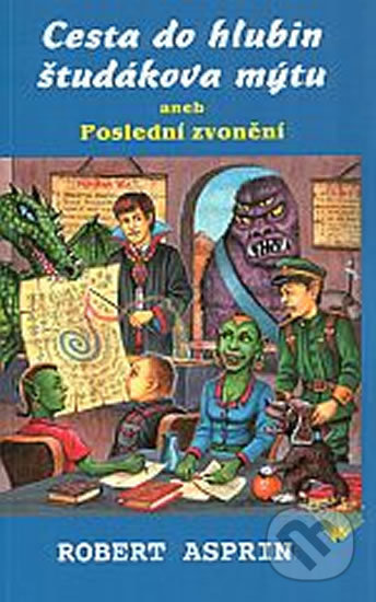 Kniha: Cesta do hlubin študákova mýtu (Robert Asprin). Perseus, 2007 Kniha: Cesta do hlubin študákova mýtu (Robert Asprin). Perseus, 2007