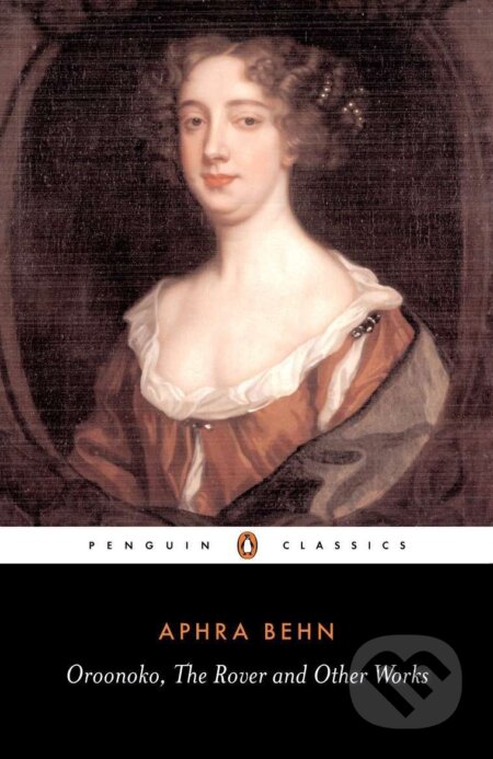 Kniha: Oroonoko, the Rover and Other Works (Aphra Behn). Penguin Books, 2009 Kniha: Oroonoko, the Rover and Other Works (Aphra Behn). Penguin Books, 2009
