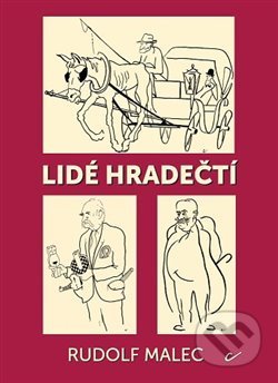 Kniha: Lidé hradečtí (Rudolf Malec). Helena Rezková, 2016 Kniha: Lidé hradečtí (Rudolf Malec). Helena Rezková, 2016