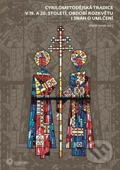 Kniha: Cyrilometodějská tradice v 19. a 20. století, období rozkvětu i snah o umlčení (Marek Junek). Filozofická fakulta UK v Praze, 2014 Kniha: Cyrilometodějská tradice v 19. a 20. století, období rozkvětu i snah o umlčení (Marek Junek). Filozofická fakulta UK v Praze, 2014