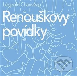 Renouškovy povídky - Léopold Chauveau, Needles Audiobooks, 2015