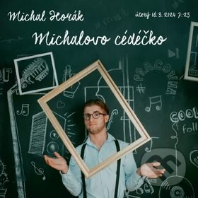 Hudební CD: Michal Horák: Michalovo cédéčko (Supraphon). Supraphon, 2019 Hudební CD: Michal Horák: Michalovo cédéčko (Supraphon). Supraphon, 2019
