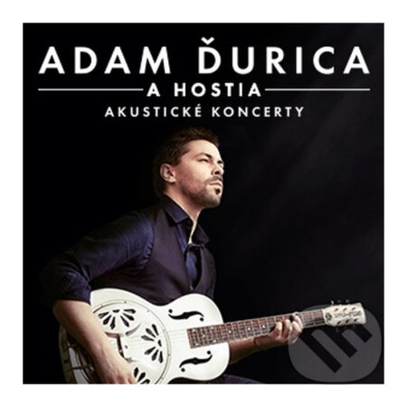 Hudební CD: Adam Ďurica: Akustické koncerty (Hudobné albumy). Hudobné albumy, 2019 Hudební CD: Adam Ďurica: Akustické koncerty (Hudobné albumy). Hudobné albumy, 2019