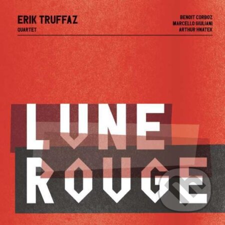 Eric Truffaz Quartet: Lune Rouge - Eric Truffaz Quartet, Hudobné albumy, 2019