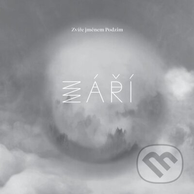 Hudobné CD: Zvíře jménem Podzim: Září LP (Hudobné albumy). Hudobné albumy, 2019 Hudobné CD: Zvíře jménem Podzim: Září LP (Hudobné albumy). Hudobné albumy, 2019