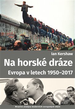 Kniha: Na horské dráze (Ian Kershaw). Argo, 2019 Kniha: Na horské dráze (Ian Kershaw). Argo, 2019