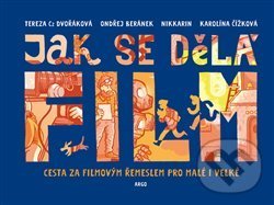Kniha: Jak se dělá film (Nikkarin, Ondřej Beránek a Tereza Dvořáková). Argo, 2019 Kniha: Jak se dělá film (Nikkarin, Ondřej Beránek a Tereza Dvořáková). Argo, 2019