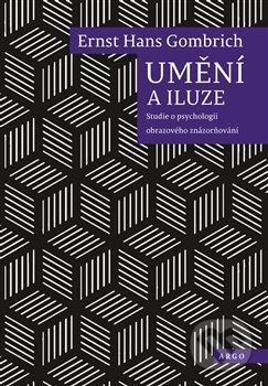 Kniha: Umění a iluze (Ernst Hans Gombrich). Argo, 2019 Kniha: Umění a iluze (Ernst Hans Gombrich). Argo, 2019