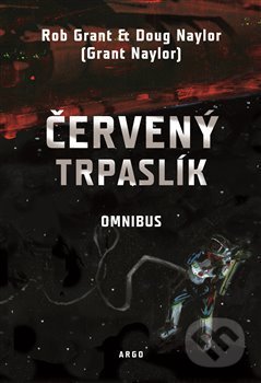 Kniha: Červený trpaslík - Omnibus (Doug Naylor a Rob Grant). Argo, 2020 Kniha: Červený trpaslík - Omnibus (Doug Naylor a Rob Grant). Argo, 2020