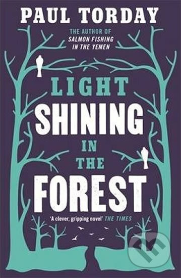 Light Shining in the Forest - Paul Torday, Orion, 2013