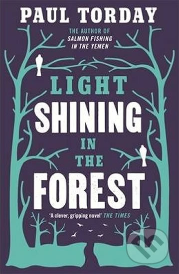 Kniha: Light Shining in the Forest (Paul Torday). Orion, 2013 Kniha: Light Shining in the Forest (Paul Torday). Orion, 2013