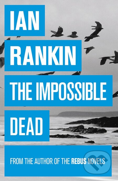 Kniha: Impossible Dead (Ian Rankin). Orion, 2012 Kniha: Impossible Dead (Ian Rankin). Orion, 2012