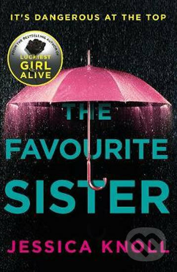 Kniha: The Favourite Sister (Jessica Knoll). Pan Macmillan, 2018 Kniha: The Favourite Sister (Jessica Knoll). Pan Macmillan, 2018