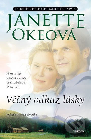 Kniha: Věčný odkaz lásky (Janette Oke). Triton, 2019 Kniha: Věčný odkaz lásky (Janette Oke). Triton, 2019