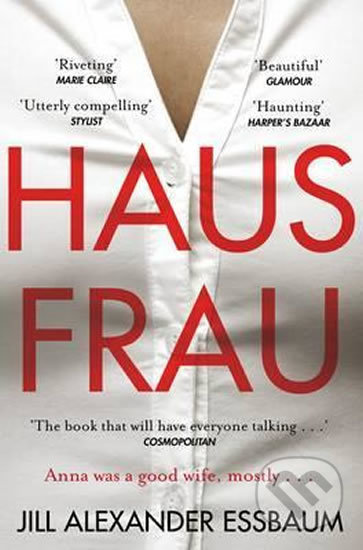 Kniha: Hausfrau (Jill Alexander Essbaum). Pan Macmillan, 2016 Kniha: Hausfrau (Jill Alexander Essbaum). Pan Macmillan, 2016