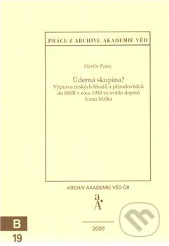 Kniha: Úderná skupina? (Martin Franc). Masarykův ústav AV ČR, 2010 Kniha: Úderná skupina? (Martin Franc). Masarykův ústav AV ČR, 2010