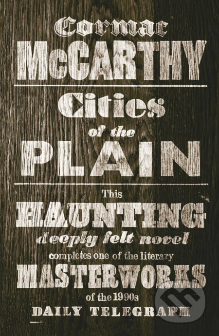 Kniha: Cities of the Plain (Cormac McCarthy). Pan Macmillan, 2010 Kniha: Cities of the Plain (Cormac McCarthy). Pan Macmillan, 2010