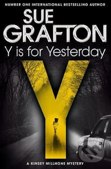 Kniha: Y is for Yesterday (Sue Grafton). Pan Macmillan, 2018 Kniha: Y is for Yesterday (Sue Grafton). Pan Macmillan, 2018