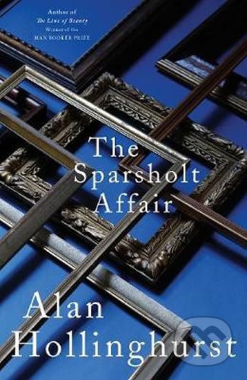 The Sparsholt Affair - Alan Hollinghurst, Pan Macmillan, 2017