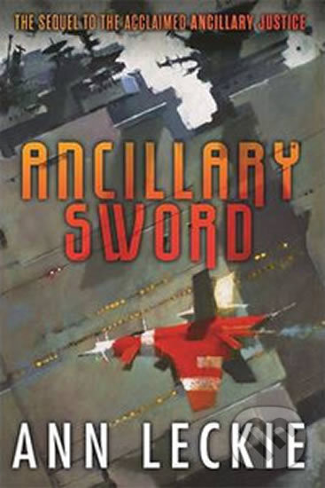 Kniha: Ancillary Sword (Ann Leckie). Little, Brown, 2014 Kniha: Ancillary Sword (Ann Leckie). Little, Brown, 2014