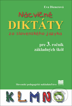 Kniha: Nácvičné diktáty zo slovenského jazyka pre 3. ročník základných škôl (Eva Dienerová). Slovenské pedagogické nakladateľstvo - Mladé letá, 2019 Kniha: Nácvičné diktáty zo slovenského jazyka pre 3. ročník základných škôl (Eva Dienerová). Slovenské pedagogické nakladateľstvo - Mladé letá, 2019