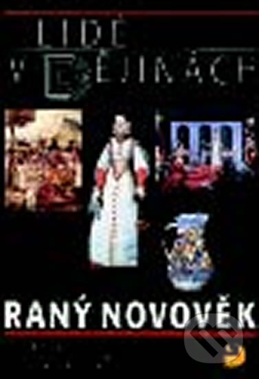 Kniha: Lidé v dějinách – Raný novověk (Vratislav Čapek). Fortuna, 2010 Kniha: Lidé v dějinách – Raný novověk (Vratislav Čapek). Fortuna, 2010