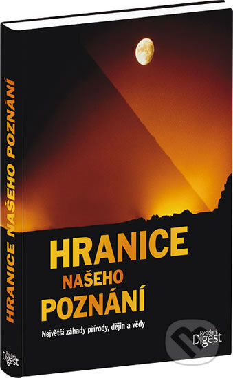Kniha: Hranice našeho poznání (Reader´s Digest Výběr). Reader´s Digest Výběr, 2012 Kniha: Hranice našeho poznání (Reader´s Digest Výběr). Reader´s Digest Výběr, 2012