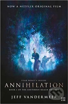 Kniha: Annihilation (Jeff VanderMeer). HarperCollins, 2018 Kniha: Annihilation (Jeff VanderMeer). HarperCollins, 2018