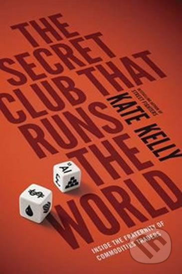 The Secret Club That Runs the World - Kate Kelly, Portfolio, 2015