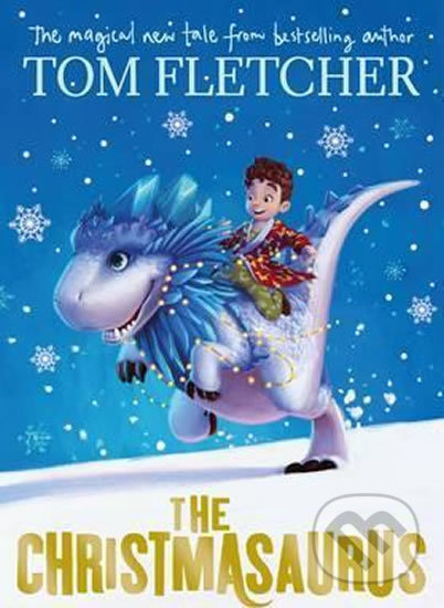 Kniha: The Christmasaurus (Tom Fletcher). Penguin Books, 2016 Kniha: The Christmasaurus (Tom Fletcher). Penguin Books, 2016