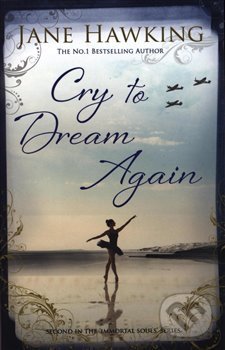 Cry to Dream Again - Jane Hawking, Alma Books, 2018