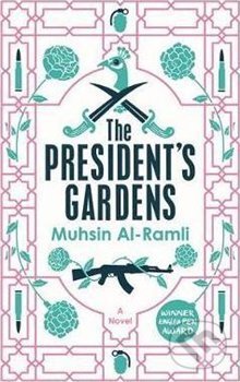 Kniha: The President's Gardens (Mushin Al-Ramili). MacLehose Press, 2018 Kniha: The President's Gardens (Mushin Al-Ramili). MacLehose Press, 2018