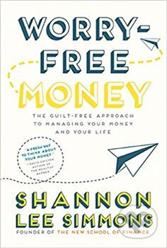 Kniha: Worry-Free Money (Shannon Lee Simmons). Collins, 2018 Kniha: Worry-Free Money (Shannon Lee Simmons). Collins, 2018