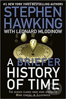 Kniha: A Briefer History of Time: The Science Classic Made More Accessible (Stephen Hawking). , 2018 Kniha: A Briefer History of Time: The Science Classic Made More Accessible (Stephen Hawking). , 2018