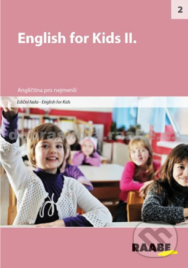 Kniha: English for kids II. (Raabe). Raabe, 2012 Kniha: English for kids II. (Raabe). Raabe, 2012