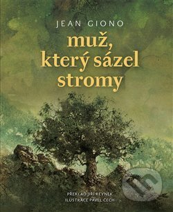 Kniha: Muž, který sázel stromy (Jean Giono), 2019 Kniha: Muž, který sázel stromy (Jean Giono), 2019