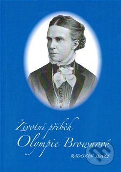 Kniha: Životní příběh Olympie Brownové (Radovan Lovčí). Unitaria, 2015 Kniha: Životní příběh Olympie Brownové (Radovan Lovčí). Unitaria, 2015