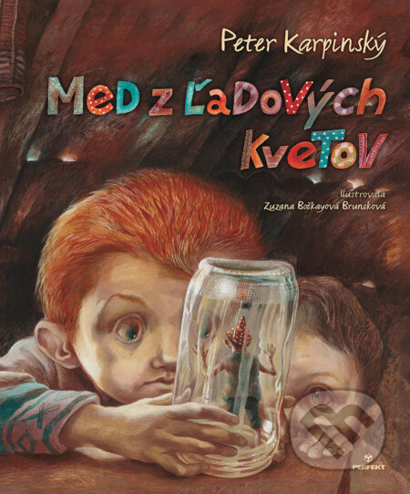 Kniha: Med z ľadových kvetov (Peter Karpinský). Perfekt, 2019 Kniha: Med z ľadových kvetov (Peter Karpinský). Perfekt, 2019