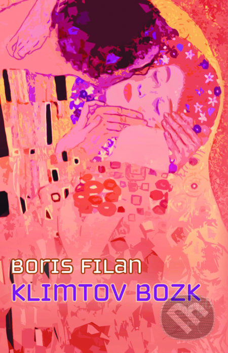 Kniha: Klimtov bozk (Boris Filan), 2019 Kniha: Klimtov bozk (Boris Filan), 2019