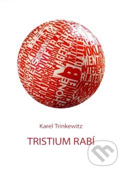 Tristium Rabí - Karel Trinkewitz, Galerie města Plzně, 2009