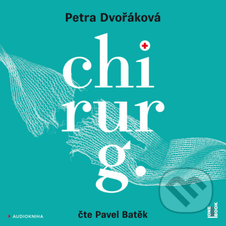 Audiokniha: Chirurg (Petra Dvořáková). OneHotBook, 2019 Audiokniha: Chirurg (Petra Dvořáková). OneHotBook, 2019