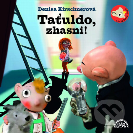 Audiokniha: Taťuldo, zhasni! (Denisa Kirschnerová). Supraphon, 2019 Audiokniha: Taťuldo, zhasni! (Denisa Kirschnerová). Supraphon, 2019