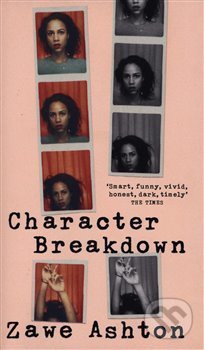 Kniha: Character Breakdown (Zawe Ashton). Chatto and Windus, 2019 Kniha: Character Breakdown (Zawe Ashton). Chatto and Windus, 2019